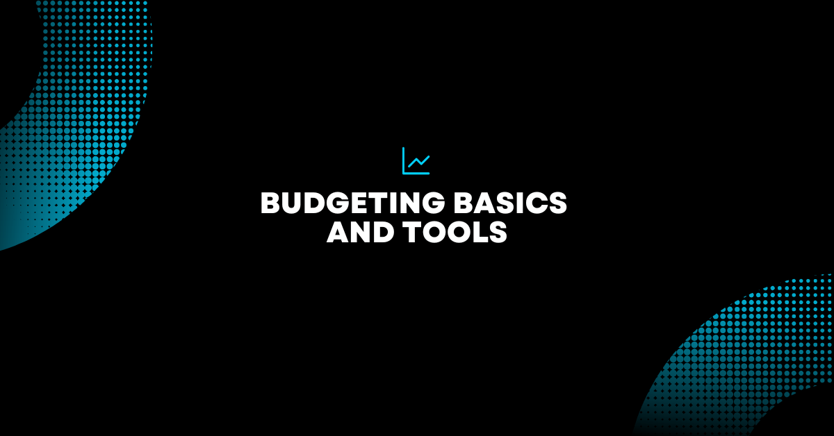 Budgeting Basics & Tools
