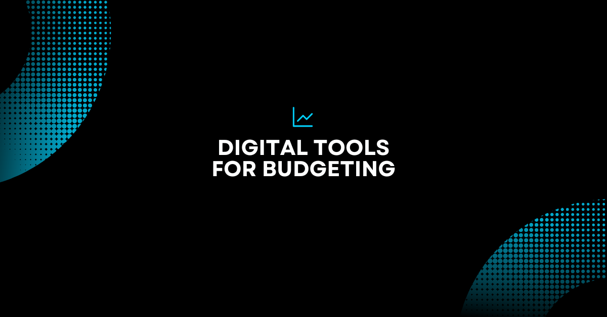 Digital Tools for Budgeting